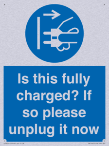 Is this fully charged? If so please unplug it now